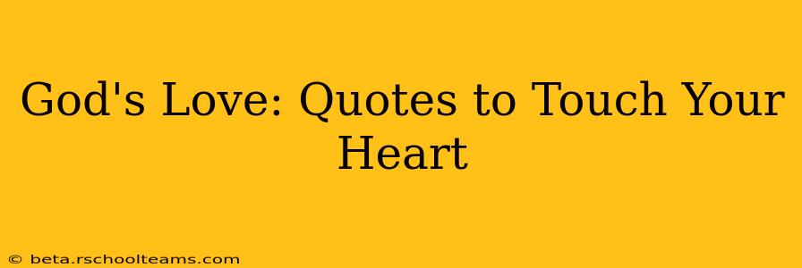 God's Love: Quotes to Touch Your Heart