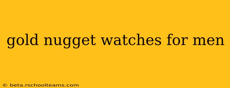 gold nugget watches for men
