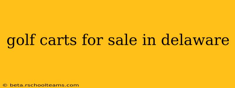 golf carts for sale in delaware