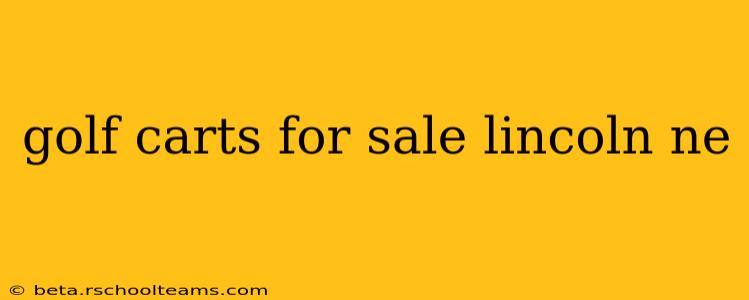 golf carts for sale lincoln ne