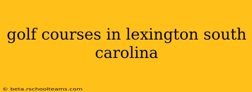 golf courses in lexington south carolina