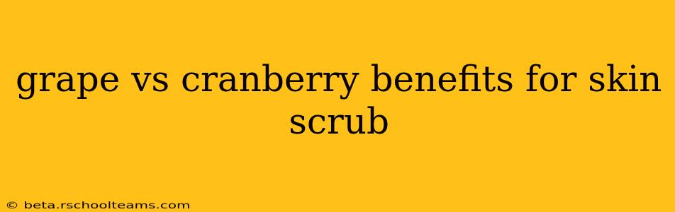 grape vs cranberry benefits for skin scrub