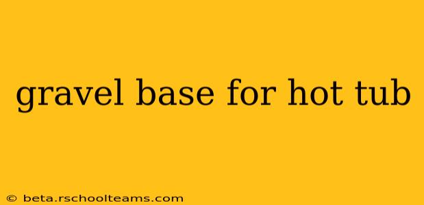 gravel base for hot tub