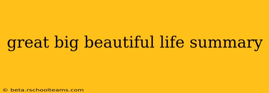 great big beautiful life summary