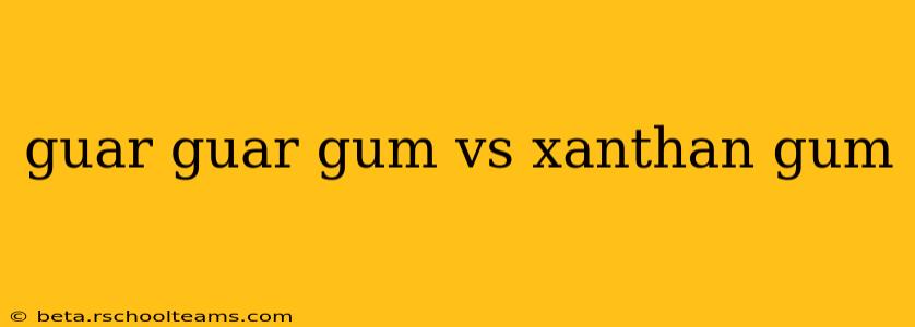 guar guar gum vs xanthan gum