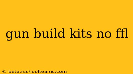 gun build kits no ffl