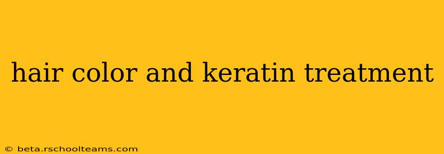 hair color and keratin treatment