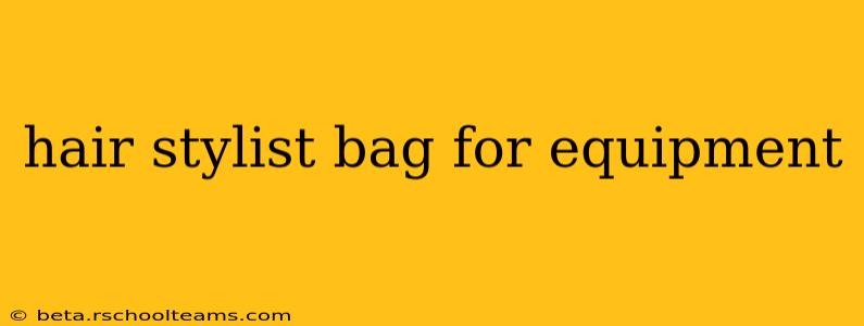 hair stylist bag for equipment