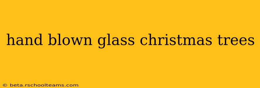 hand blown glass christmas trees