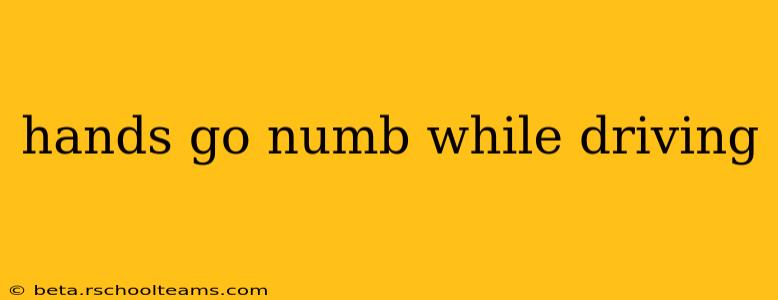 hands go numb while driving
