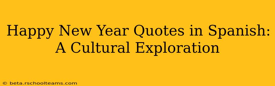 Happy New Year Quotes in Spanish: A Cultural Exploration