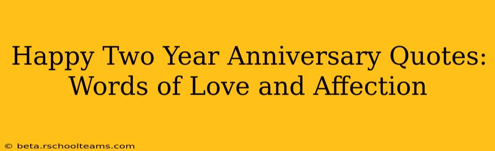 Happy Two Year Anniversary Quotes: Words of Love and Affection