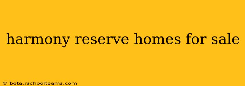 harmony reserve homes for sale