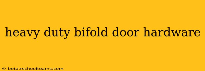 heavy duty bifold door hardware