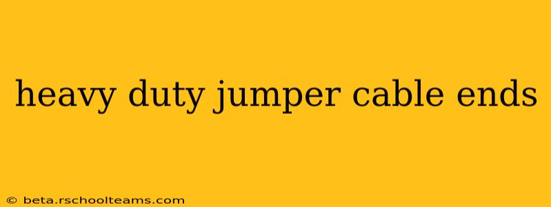 heavy duty jumper cable ends