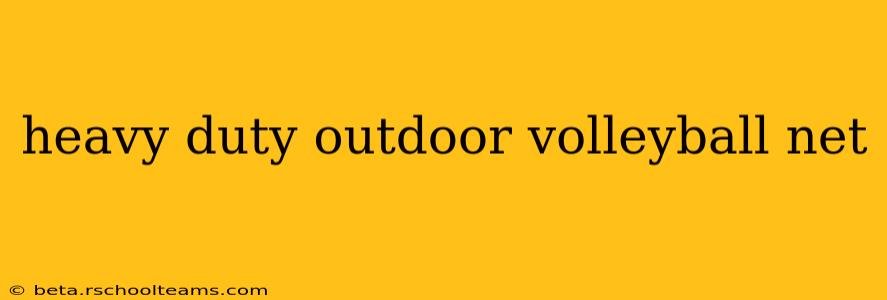 heavy duty outdoor volleyball net