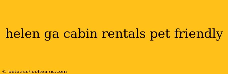 helen ga cabin rentals pet friendly