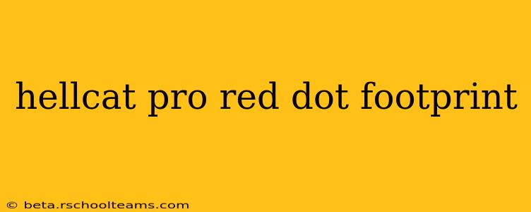 hellcat pro red dot footprint