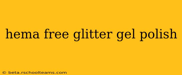 hema free glitter gel polish