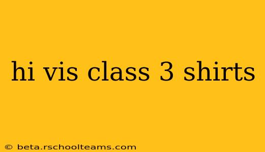 hi vis class 3 shirts