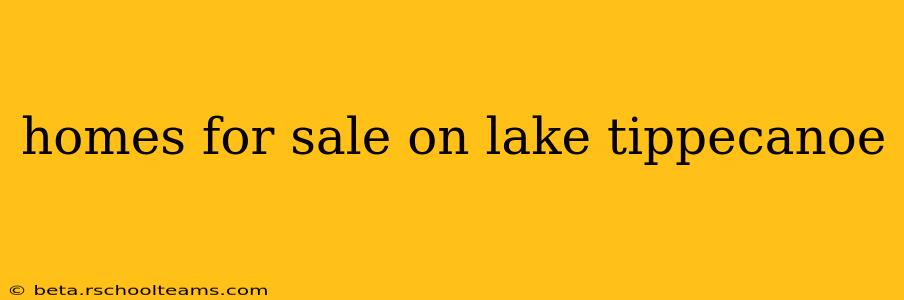 homes for sale on lake tippecanoe