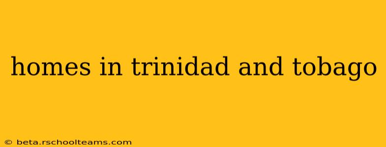 homes in trinidad and tobago