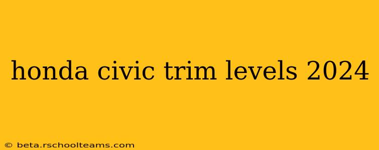 honda civic trim levels 2024