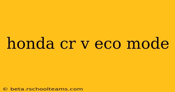 honda cr v eco mode
