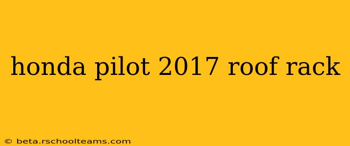 honda pilot 2017 roof rack