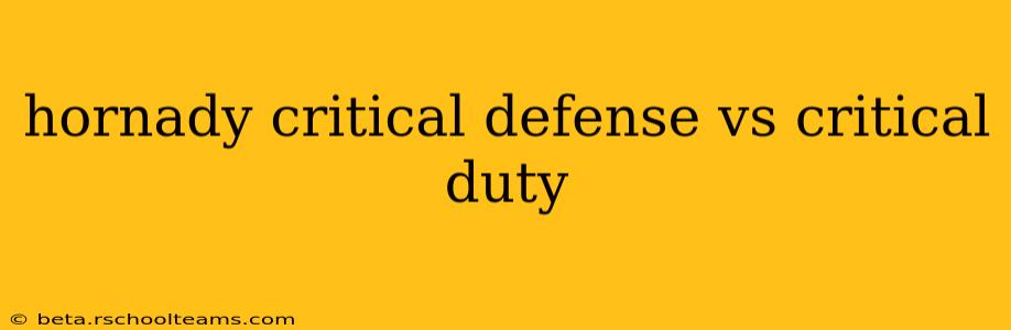 hornady critical defense vs critical duty