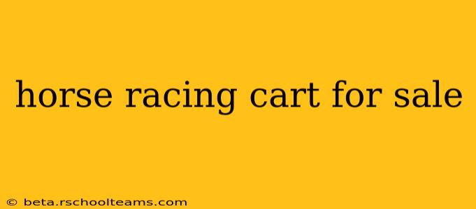 horse racing cart for sale