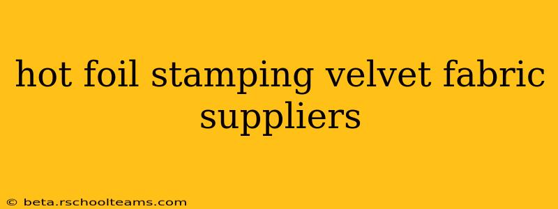 hot foil stamping velvet fabric suppliers