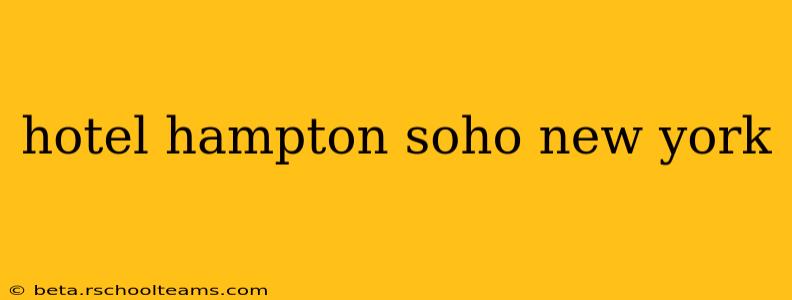 hotel hampton soho new york