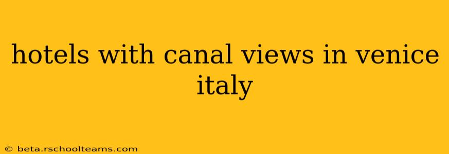 hotels with canal views in venice italy