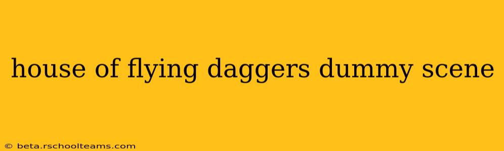 house of flying daggers dummy scene