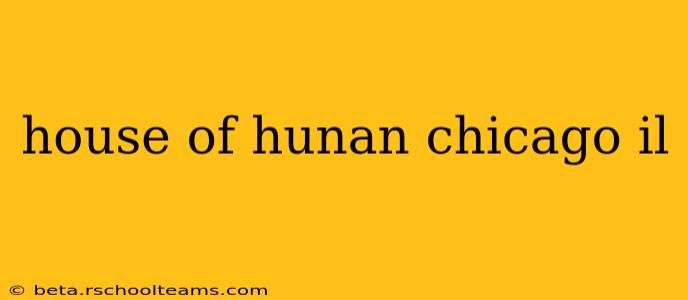 house of hunan chicago il