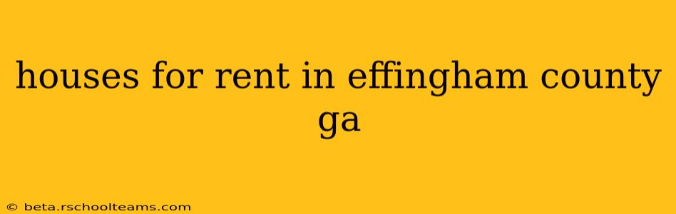 houses for rent in effingham county ga