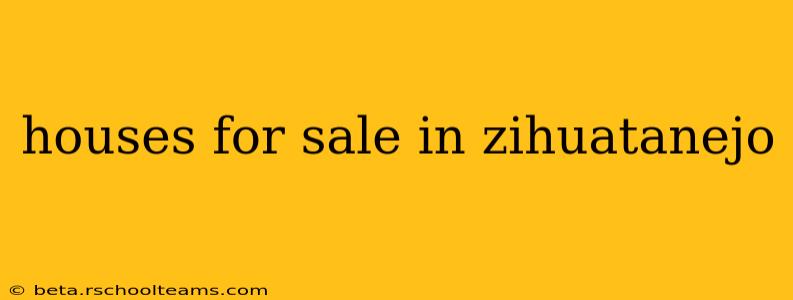 houses for sale in zihuatanejo