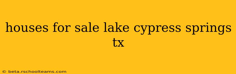 houses for sale lake cypress springs tx