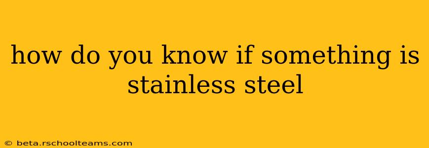 how do you know if something is stainless steel