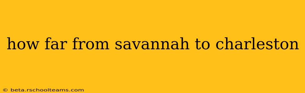 how far from savannah to charleston