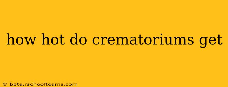 how hot do crematoriums get