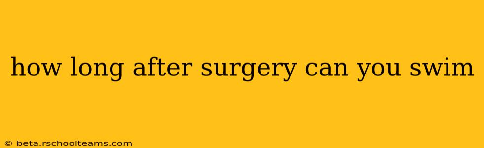 how long after surgery can you swim