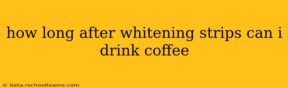 how long after whitening strips can i drink coffee