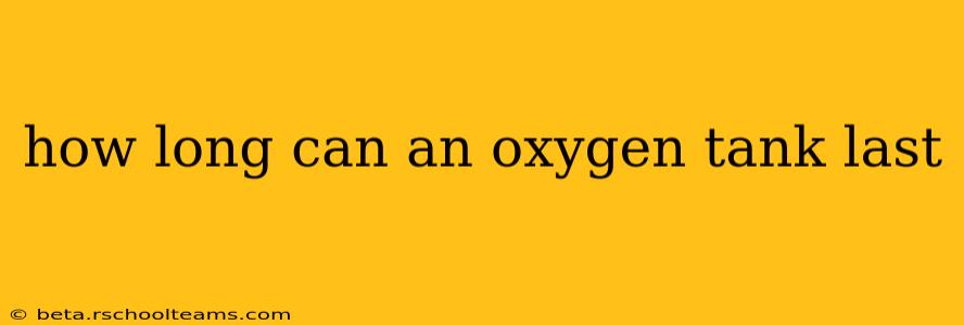how long can an oxygen tank last