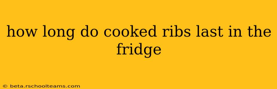 how long do cooked ribs last in the fridge