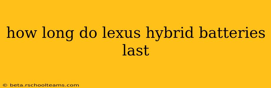 how long do lexus hybrid batteries last