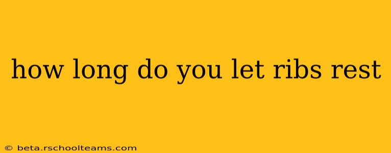 how long do you let ribs rest