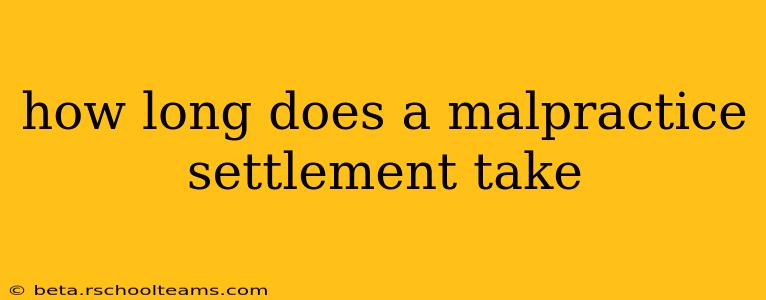 how long does a malpractice settlement take