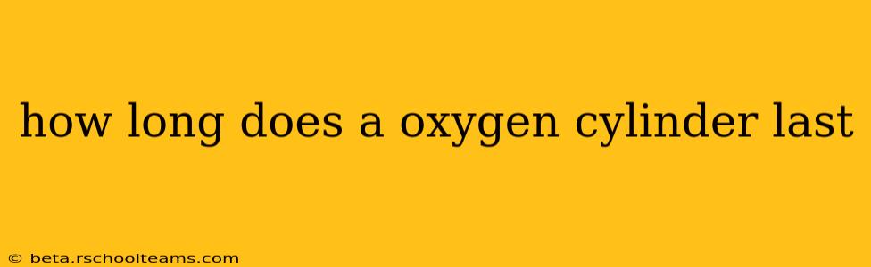 how long does a oxygen cylinder last